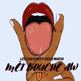 Met Bouche Aw by KEKS MAFIA