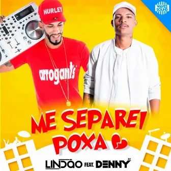 Me Separei Poxa by Dj Lindão