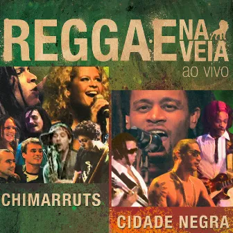 Reggae Na Veia (Ao Vivo) by Chimarruts