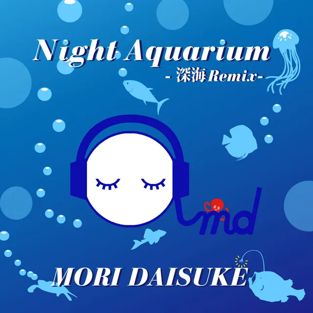 Night Aquarium -Deep Sea Remix-