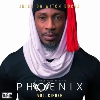 PHOENIX Vol. Cipher by Juice Da Witch Docta