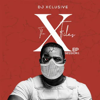 The XFiles EP Session1 by DJ Xclusive