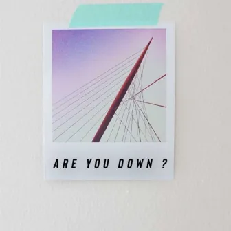 Are You Down? by Umer Anjum