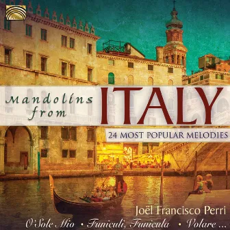 Joel Francisco Perri: Mandolins From Italy - 24 Most Popular Melodies by Joel Francisco Perri