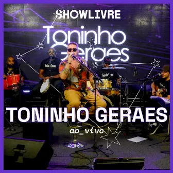 Toninho Geraes no Estúdio Showlivre (Ao Vivo) by Toninho Geraes