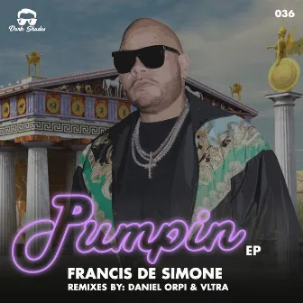 Pumpin EP by Francis De Simone