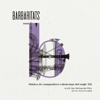 Barbaritats (Música de compositors valencians del segle XXI) by AAM Santa Barbara de Piles