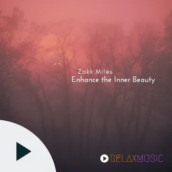 Enhance The Inner Beauty by Zakk Miles