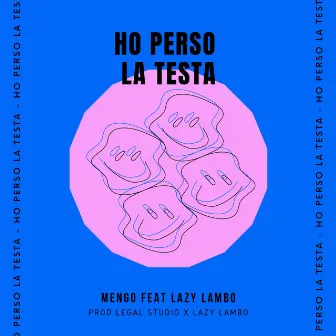 Ho Perso La Testa by Mengo