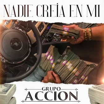 Nadie Creía En Mi by Grupo Accion