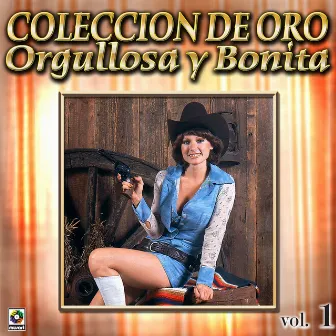 Colección De Oro: Reventón De Bandas, Vol. 1 – Orgullosa Y Bonita by Cuisillos De Arturo Macias