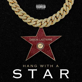 Hang With a Star by Gibron Lastname