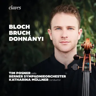 Bloch, Dohnányi, Bruch, Tim Posner, Berner Symphonieorchester, Katharina Müllner by Tim Posner