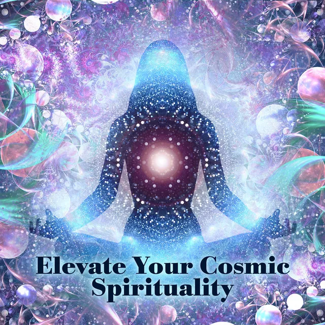 Elevate Your Cosmic Spirituality: Otherworldly Meditation