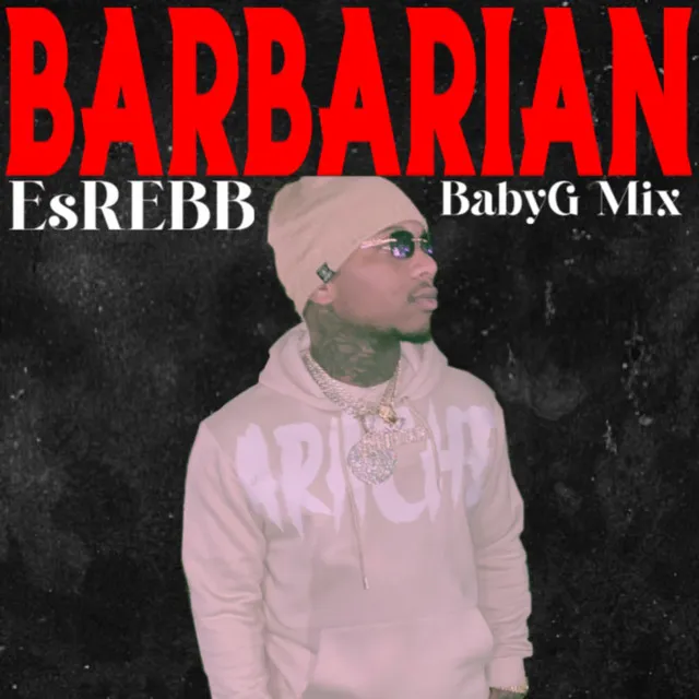 Barbarian (BabyG Remix)