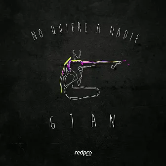 No Quiere a Nadie by Gian