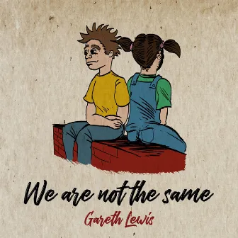 We Are Not the Same by Gareth Lewis