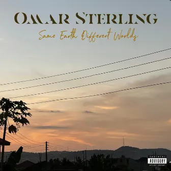 Same Earth Different Worlds by Omar Sterling