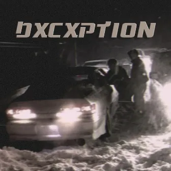 DXCXPTION by NXVAMANE