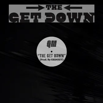 The Get Down by QM