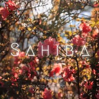 Sahiba by Apratim Unplugged