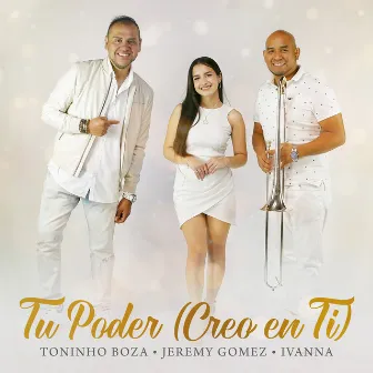 Tu Poder (Creo en Ti) by Toninho Boza