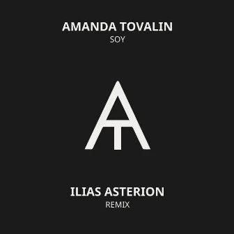 Soy (Ilias Asterion Remix) by Amanda Tovalin