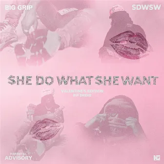 She Do What She Want by Big Grip