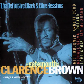 Calrence 'Gatemouth' Brown Sings Louis Jordan (The Definitive Black & Blue Sessions) by Clarence 