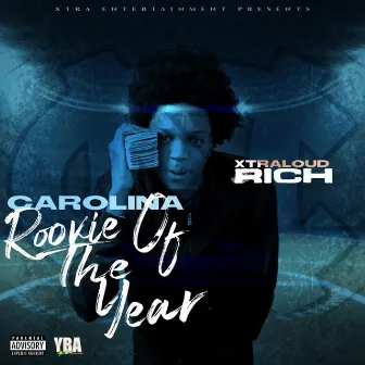 Carolina Rookie Of The Year by Xtra Loud Rich