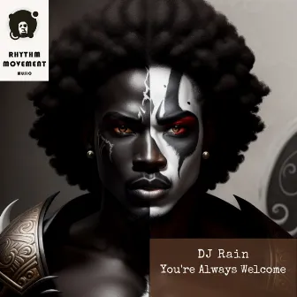 You're Always Welcome by DJ Rain