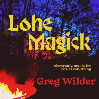 Lohe Magick by Greg Wilder