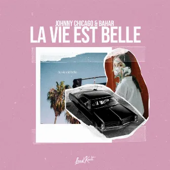 La Vie Est Belle by Bahar