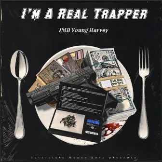 I'm a Real Trapper by IMB Young Harvey