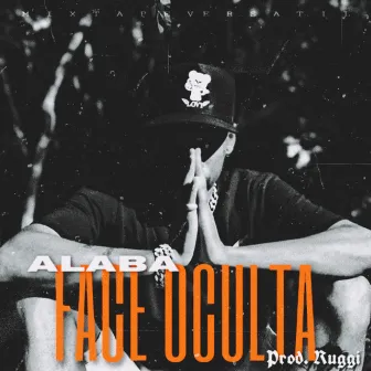 Face Oculta by ALABA