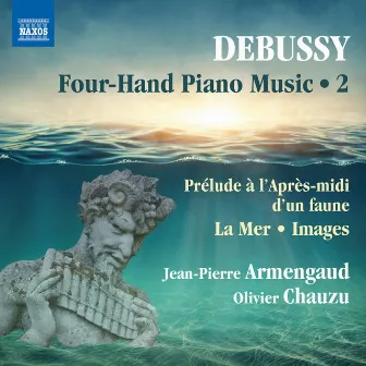 Debussy: Four-Hand Piano Music, Vol. 2 by Olivier Chauzu