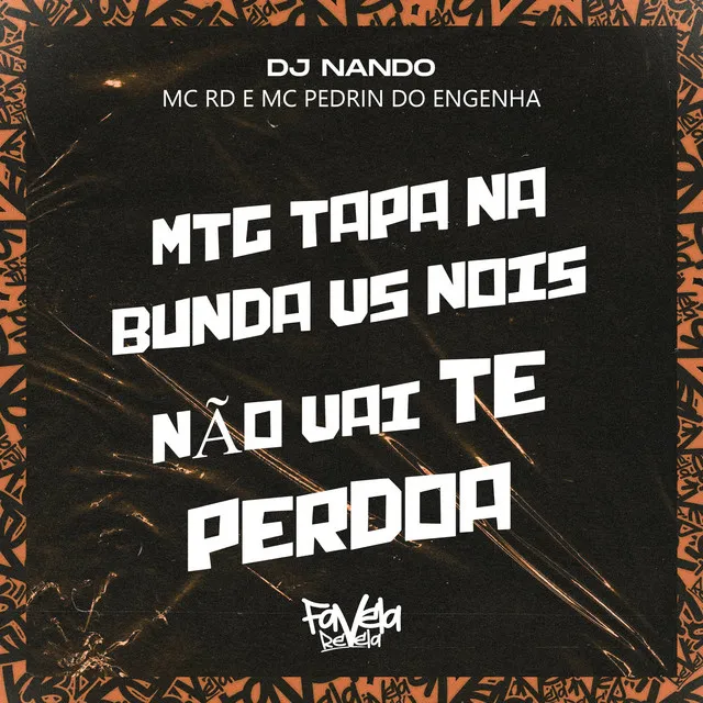 MTG tapa na bunda VS nois não vai te perdoa