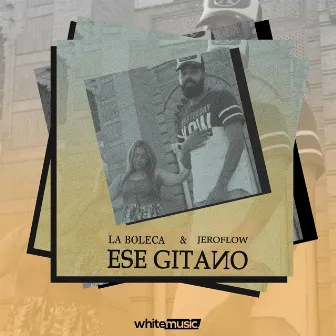 Ese Gitano by La Boleca & JeroFlow