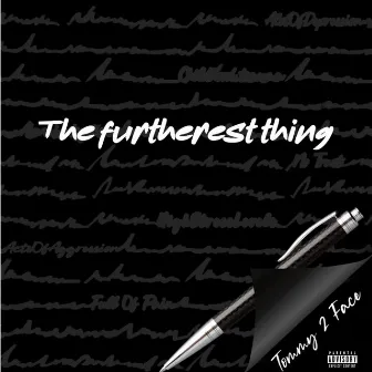 The Furthest Thing by Tommy 2 Face