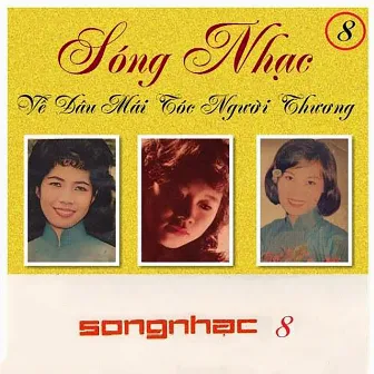 Băng Nhạc Sóng Nhạc 8 (Về Đâu Mái Tóc Người Thương) by Hoàng Oanh