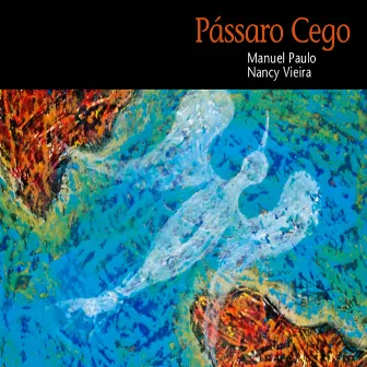 Pássaro Cego by Nancy Vieira