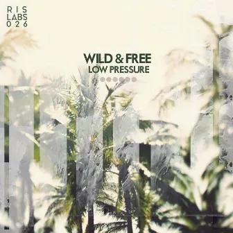 Low Pressure by Wild & Free