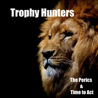 Trophy Hunters by Time To Act