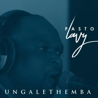 Ungalethemba by Pastor Lavy