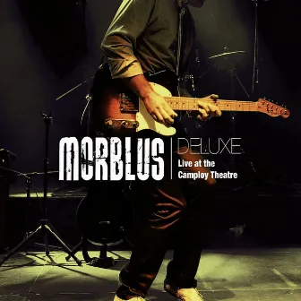 Deluxe (Live At the Camploy Theatre) by Morblus