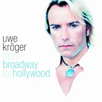 From Broadway To Hollywood by Uwe Kröger