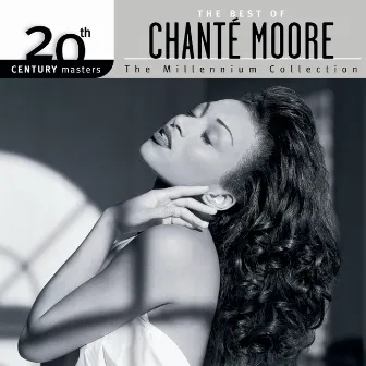 The Best Of Chanté Moore 20th Century Masters The Millennium Collection by Chanté Moore