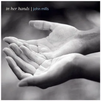 In Her Hands by John Mills