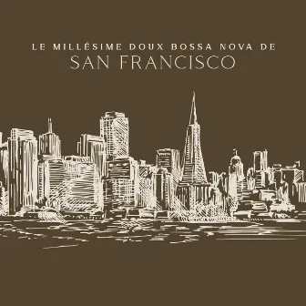 Le millésime doux Bossa Nova de San Francisco by Collection Minuit Jazz