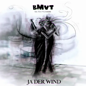 Ja der Wind by BMVT